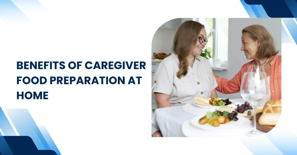 Benefits of Caregiver Food Preparation At Home Feature Image
