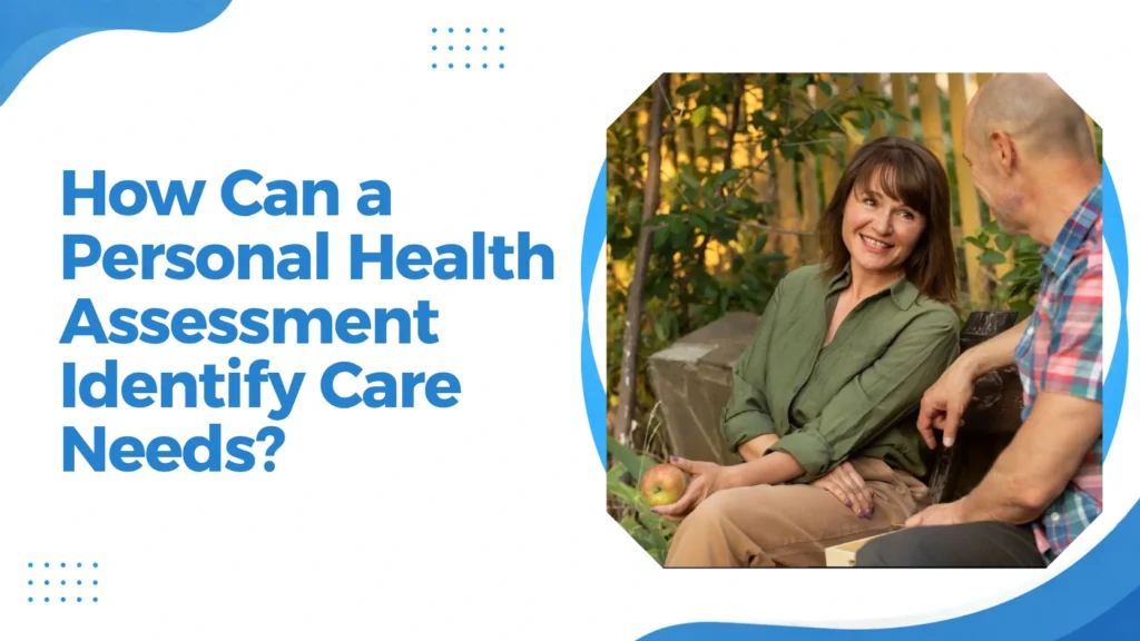 How Can a Personal Health Assessment Identify Care Needs? Feature Image