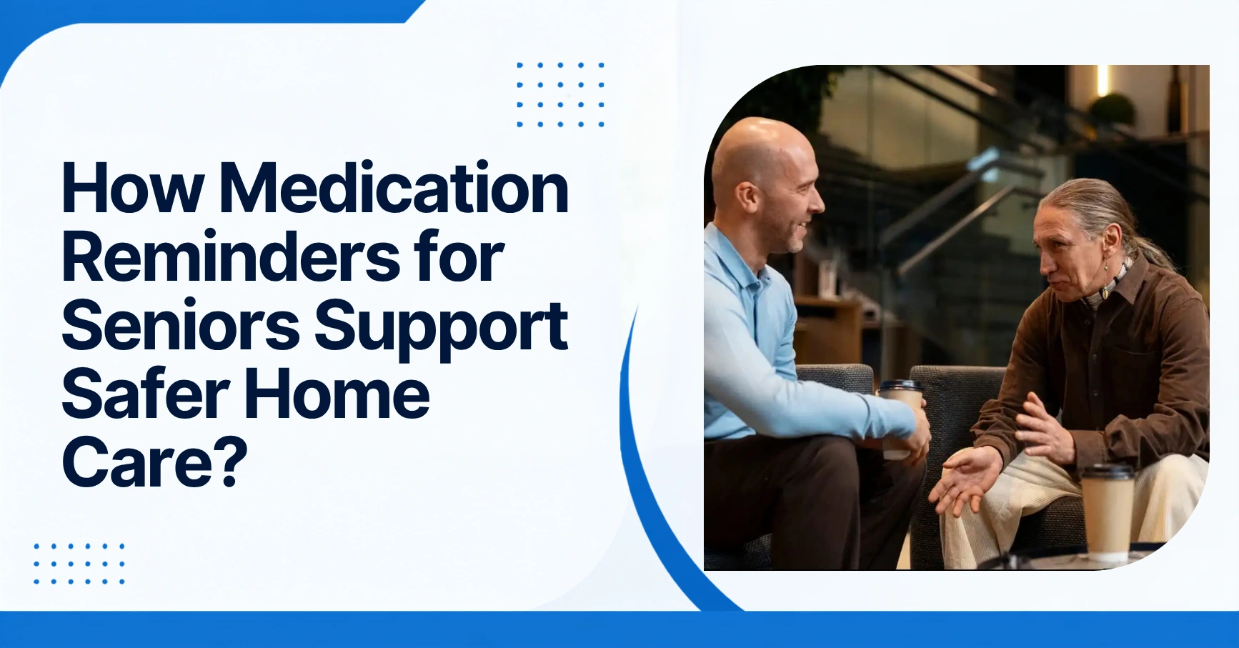 How Medication Reminders For Seniors Support Safer Home Care? Feature Image