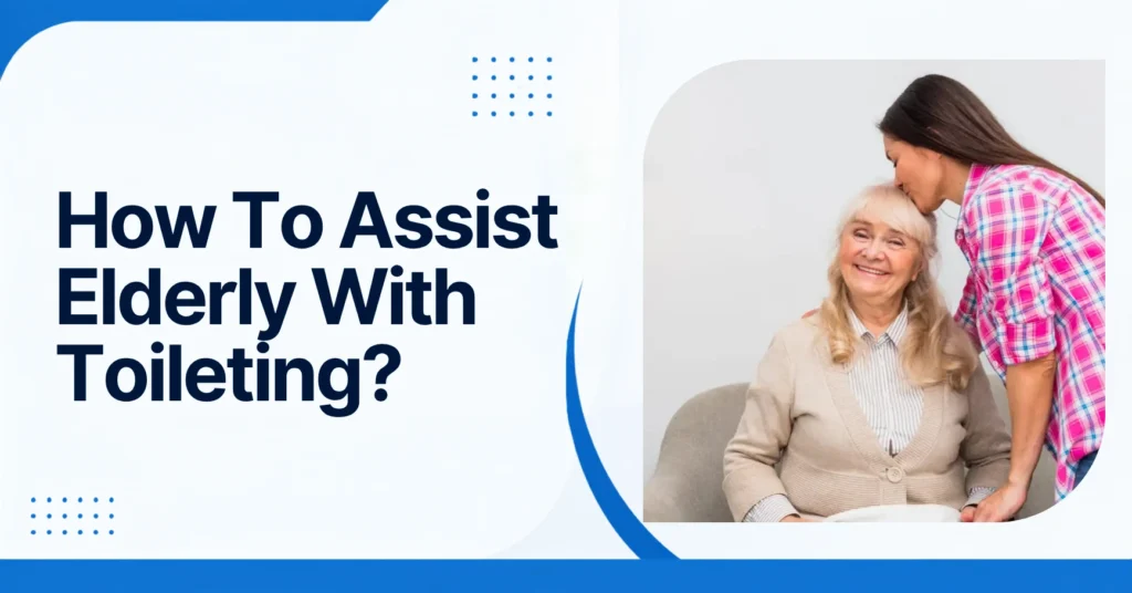 How To Assist Elderly With Toileting? Feature Image