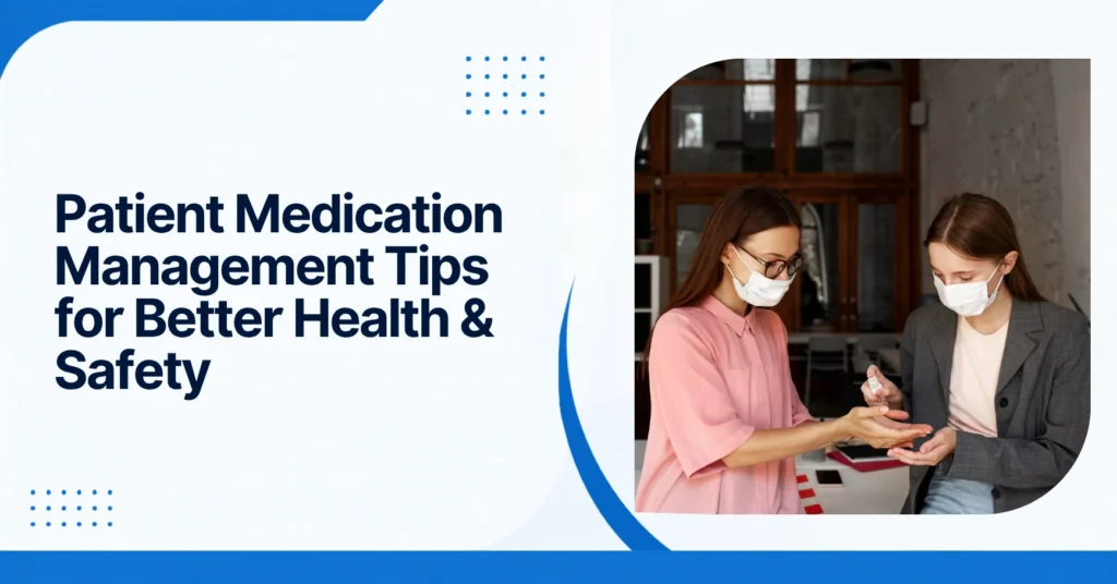 Patient Medication Management Tips for Better Health & Safety Feature Image