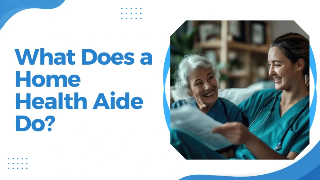 What Does a Home Health Aide Do? Feature Image